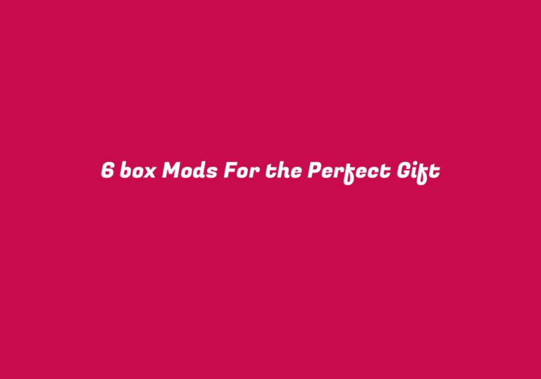 6 box Mods For the Perfect Gift
